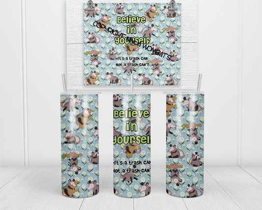 Opossum Tumbler, Cup | 20oz Skinny Tumbler | Funny Gift for Wildlife Lover, Believe in Yourself, Possum
