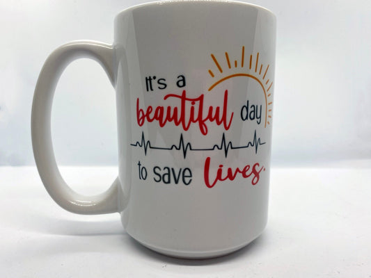 It's a Beautiful Day to Save Lives Mug | 15oz Ceramic Mug | Fun Gift for Nurses, Medical Students, Grey's Anatomy Fans
