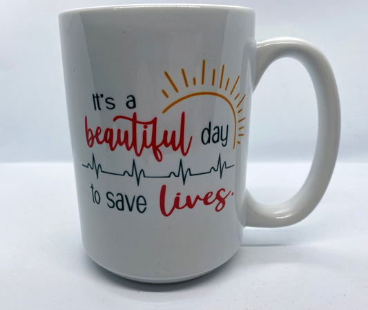 It's a Beautiful Day to Save Lives Mug | 15oz Ceramic Mug | Fun Gift for Nurses, Medical Students, Grey's Anatomy Fans
